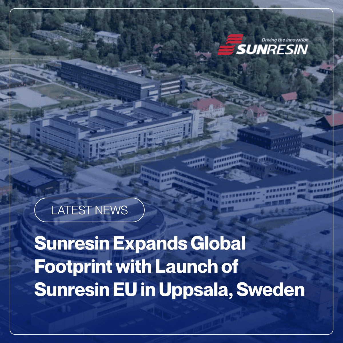 Sunresin Expands Global Footprint with Launch of Sunresin EU in Uppsala, Sweden